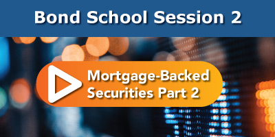 bond-school-session-2-mortgage-backed-securities-part-2-video-august-2024