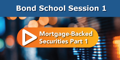 bond-school-session-1-mortgage-backed-securities-part-1-video-august-2024