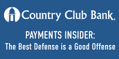 Payments Insider Newsletter: The Best Defense is a Good Offense